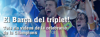 El Bar�a del triplet. Tots els v�deos de la celebraci� de la Champions