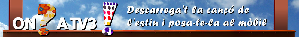 On? A TV3! Descarrega't la can�� de l'estiu i posate-la al m�bil