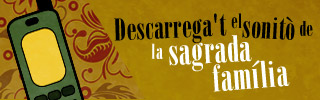 Descarrega't el sonit� de La sagrada fam�lia